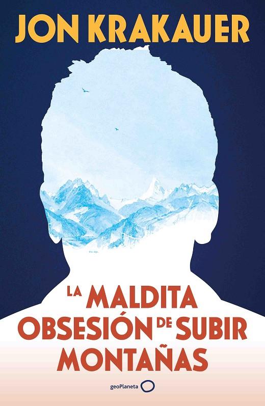 LA MALDITA OBSESIÓN DE SUBIR MONTAÑAS (NUEVA PRESENTACIÓN) | 9788408313991 | KRAKAUER, JON | Llibreria Ombra | Llibreria online de Rubí, Barcelona | Comprar llibres en català i castellà online