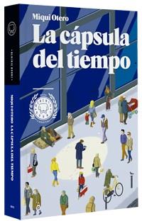LA CÁPSULA DEL TIEMPO | 9788493881740 | MIQUI OTERO | Llibreria Ombra | Llibreria online de Rubí, Barcelona | Comprar llibres en català i castellà online