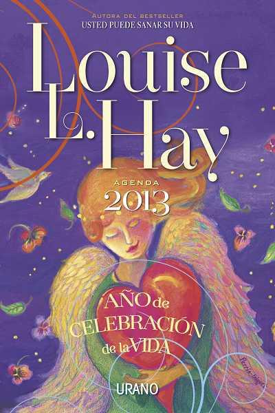 AÑO DE CELEBRACIÓN DE LA VIDA AGENDA 2013 LOUISE L. HAY | 9788479538156 | LOUISE L. HAY | Llibreria Ombra | Llibreria online de Rubí, Barcelona | Comprar llibres en català i castellà online