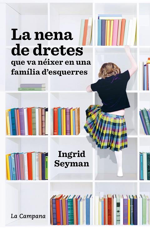 LA NENA DE DRETES QUE VA NÉIXER EN UNA FAMÍLIA D#ESQUERRES | 9788418226021 | SEYMAN, INGRID | Llibreria Ombra | Llibreria online de Rubí, Barcelona | Comprar llibres en català i castellà online