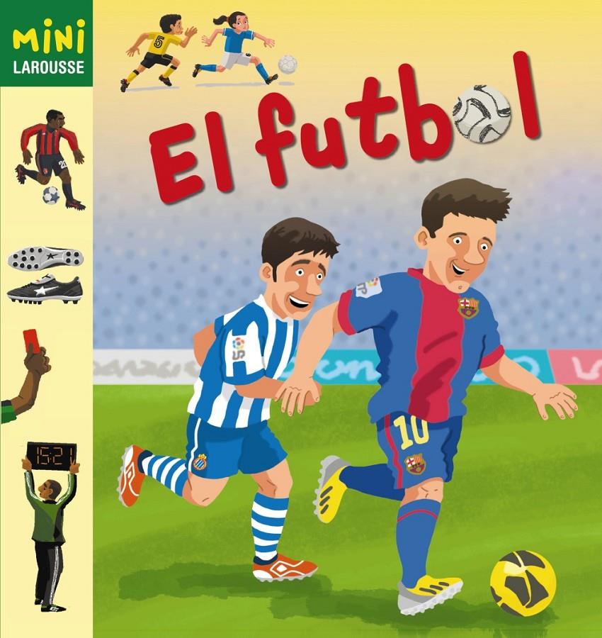 EL FUTBOL MINI LAROUSSE | 9788415785200 | Llibreria Ombra | Llibreria online de Rubí, Barcelona | Comprar llibres en català i castellà online