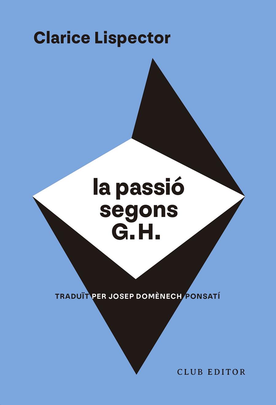 LA PASSIÓ SEGONS G. H. | 9788473294317 | LISPECTOR, CLARICE | Llibreria Ombra | Llibreria online de Rubí, Barcelona | Comprar llibres en català i castellà online