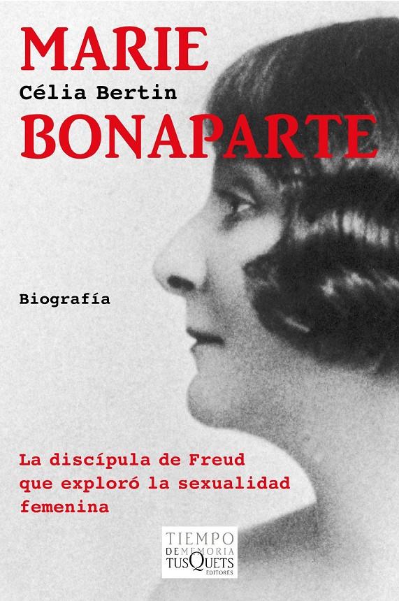 MARIE BONAPARTE BIOGRAFIA LA DISCIPULA DE FREUD QUE EXPLORO LA SEXUALIDAD FEMENINA | 9788483834626 | CÉLIA BERTIN | Llibreria Ombra | Llibreria online de Rubí, Barcelona | Comprar llibres en català i castellà online