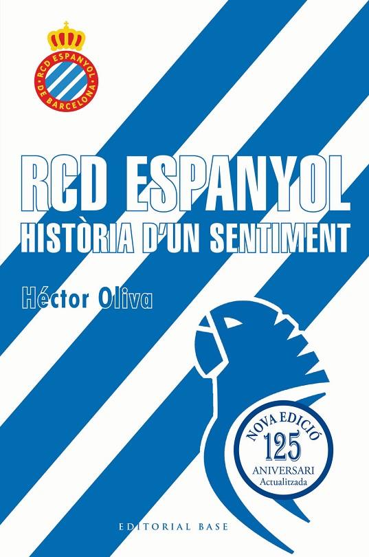 RCD ESPANYOL. HISTÒRIA D'UN SENTIMENT (EDICIÓ 125 ANYS) | 9791387728335 | OLIVA CAMPS, HÈCTOR | Llibreria Ombra | Llibreria online de Rubí, Barcelona | Comprar llibres en català i castellà online