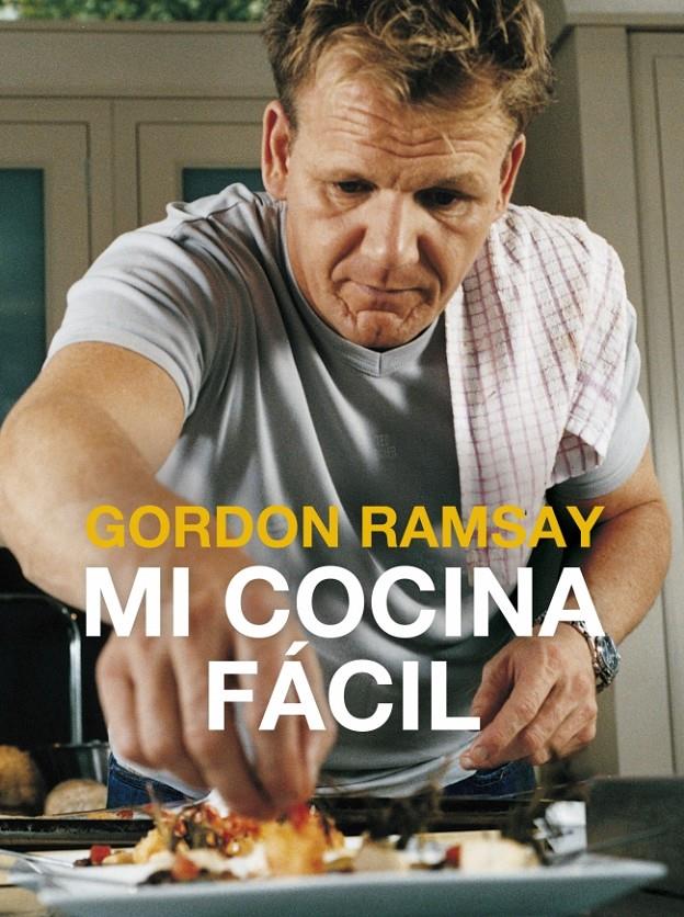 MI COCINA FÁCIL | 9788425349096 | GORDON RAMSAY | Llibreria Ombra | Llibreria online de Rubí, Barcelona | Comprar llibres en català i castellà online