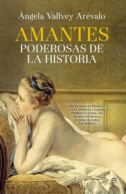 AMANTES PODEROSAS DE LA HISTORIA | 9788490605608 | VALLVEY ARÉVALO, ÁNGELA | Llibreria Ombra | Llibreria online de Rubí, Barcelona | Comprar llibres en català i castellà online