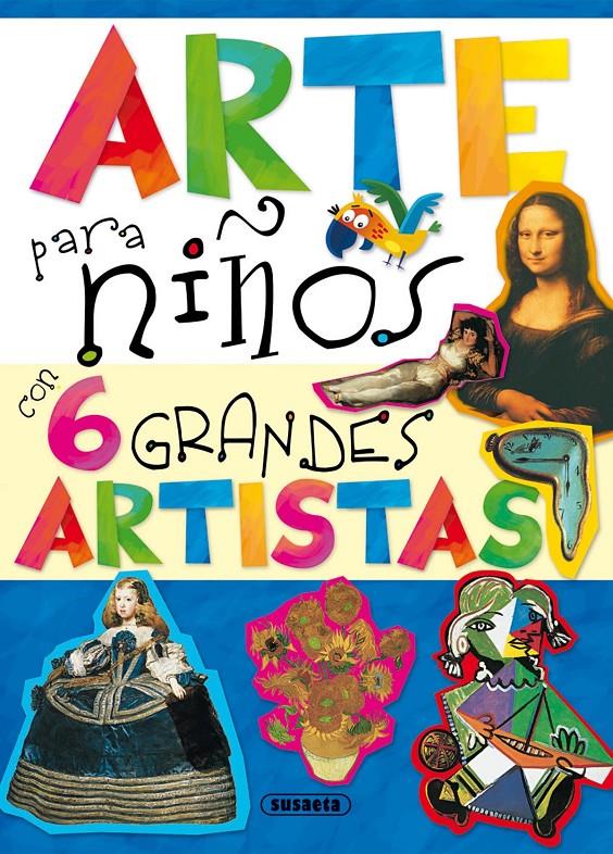 ARTE PARA NIÑOS CON 6 GRANDES ARTISTAS | 9788467725827 | SUSAETA, EQUIPO | Llibreria Ombra | Llibreria online de Rubí, Barcelona | Comprar llibres en català i castellà online