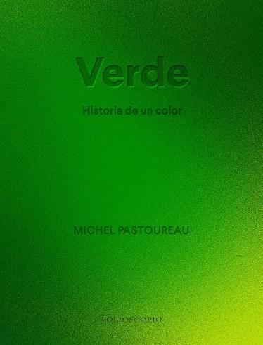 VERDE. HISTORIA DE UN COLOR | 9788410380066 | PASTOUREAU, MICHEL | Llibreria Ombra | Llibreria online de Rubí, Barcelona | Comprar llibres en català i castellà online