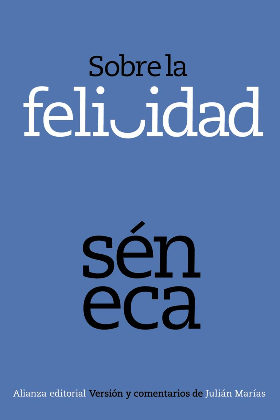 SOBRE LA FELICIDAD | 9788420678375 | SÉNECA | Llibreria Ombra | Llibreria online de Rubí, Barcelona | Comprar llibres en català i castellà online