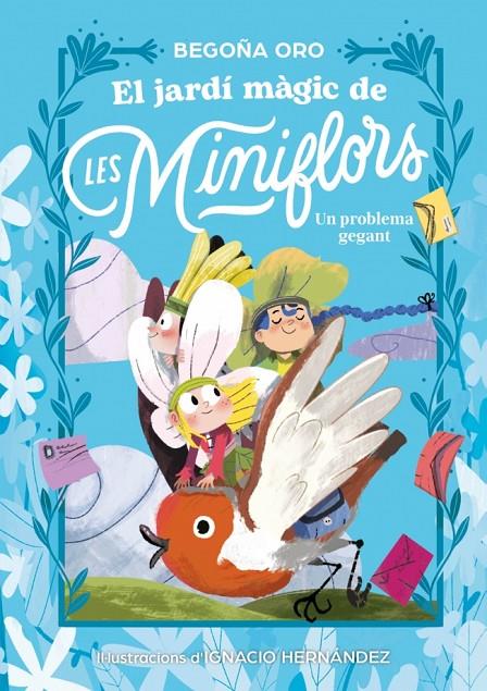 EL JARDÍ MÀGIC DE LES MINIFLORS. UN PROBLEMA GEGANT | 9788448873844 | ORO, BEGOÑA | Llibreria Ombra | Llibreria online de Rubí, Barcelona | Comprar llibres en català i castellà online