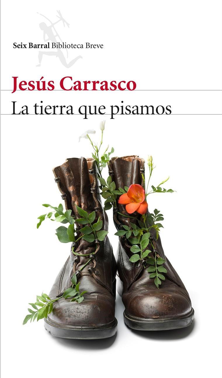LA TIERRA QUE PISAMOS | 9788432227332 | JESÚS CARRASCO | Llibreria Ombra | Llibreria online de Rubí, Barcelona | Comprar llibres en català i castellà online
