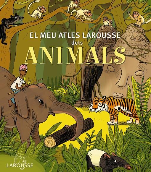 EL MEU ATLES LAROUSSE DELS ANIMALS | 9788415785569 | LAROUSSE EDITORIAL | Llibreria Ombra | Llibreria online de Rubí, Barcelona | Comprar llibres en català i castellà online