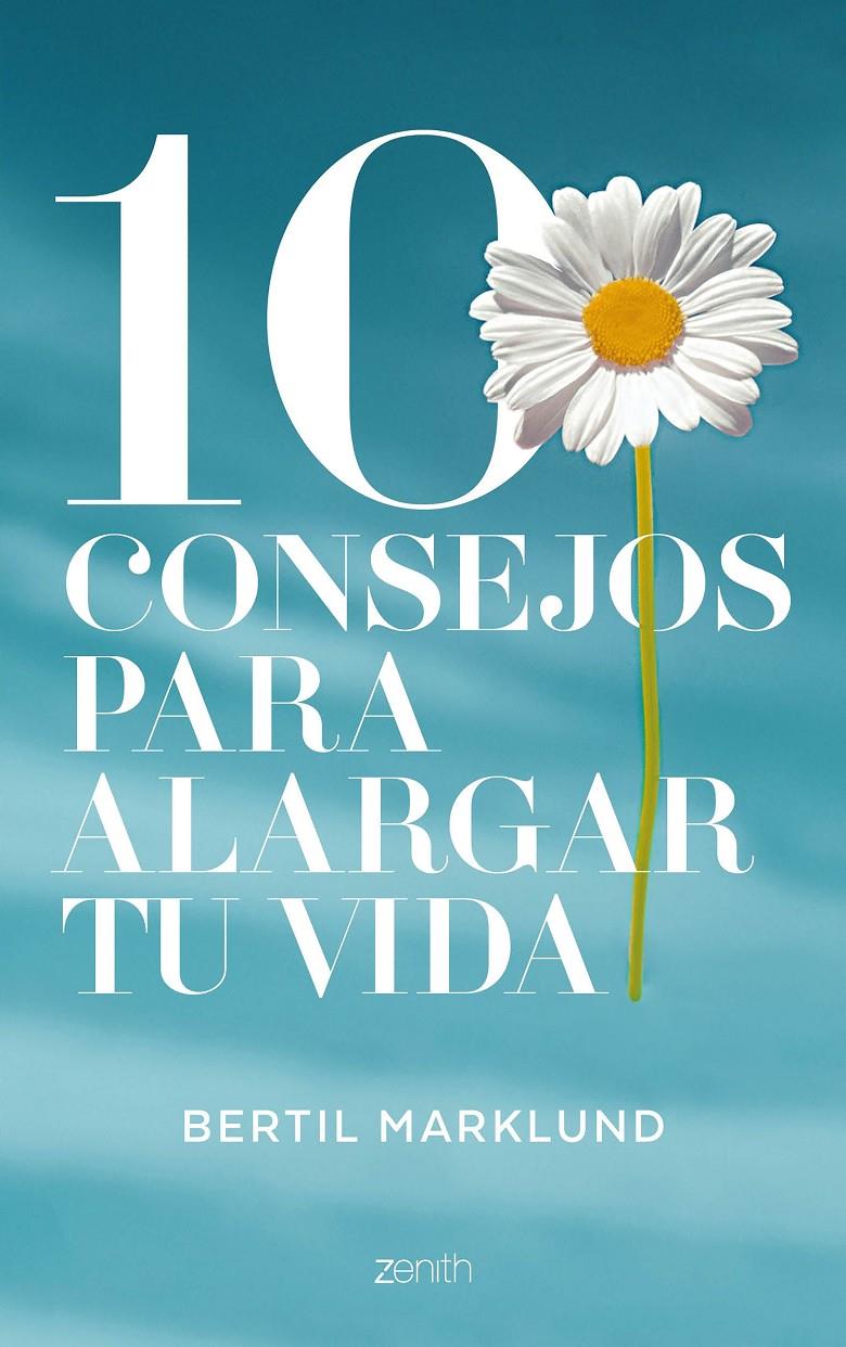 10 CONSEJOS PARA ALARGAR TU VIDA | 9788408168034 | BERTIL MARKLUND | Llibreria Ombra | Llibreria online de Rubí, Barcelona | Comprar llibres en català i castellà online