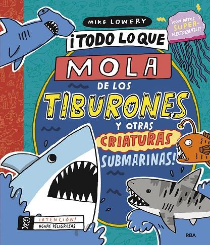 ¡TODO LO QUE MOLA DE LOS TIBURONES Y OTRAS CRIATURAS SUBMARINAS! | 9788427220157 | LOWERY MIKE | Llibreria Ombra | Llibreria online de Rubí, Barcelona | Comprar llibres en català i castellà online