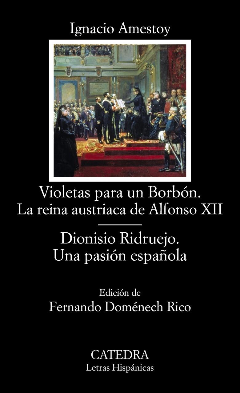 VIOLETAS PARA UN BORBÓN. LA REINA AUSTRIACA DE ALFONSO XII; DIONISIO RIDRUEJO. U | 9788437633985 | AMESTOY, IGNACIO | Llibreria Ombra | Llibreria online de Rubí, Barcelona | Comprar llibres en català i castellà online