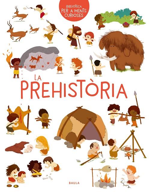 LA PREHISTÒRIA | 9788447942473 | BENOIST, CÉCILE | Llibreria Ombra | Llibreria online de Rubí, Barcelona | Comprar llibres en català i castellà online