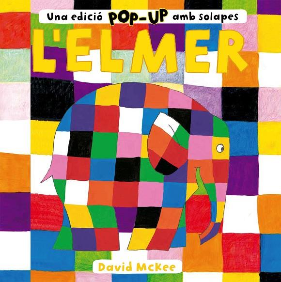 L'ELMER. UNA EDICIÓ POP-UP AMB SOLAPES | 9788448858742 | MCKEE, DAVID | Llibreria Ombra | Llibreria online de Rubí, Barcelona | Comprar llibres en català i castellà online