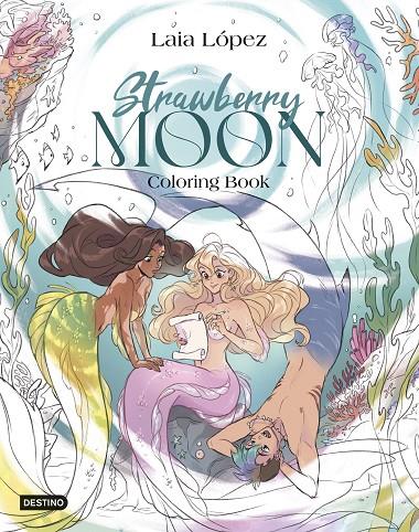 STRAWBERRY MOON. COLORING BOOK | 9788408317234 | LÓPEZ, LAIA | Llibreria Ombra | Llibreria online de Rubí, Barcelona | Comprar llibres en català i castellà online