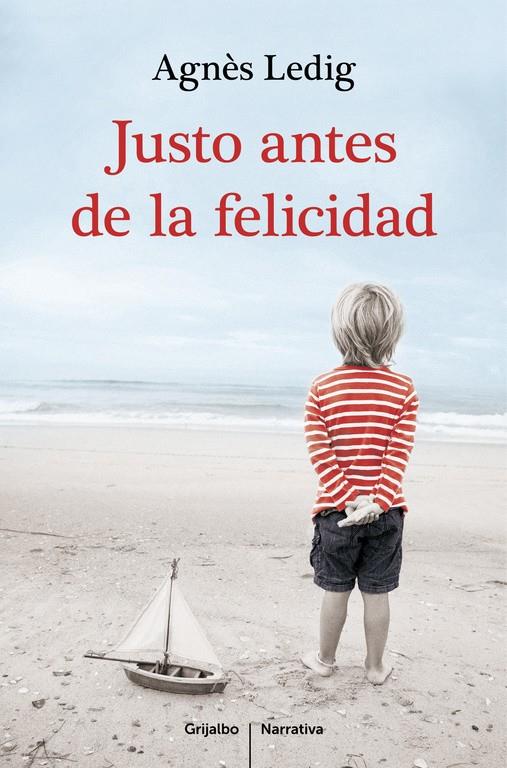 JUSTO ANTES DE LA FELICIDAD | 9788425351938 | LEDIG,AGNÈS | Llibreria Ombra | Llibreria online de Rubí, Barcelona | Comprar llibres en català i castellà online