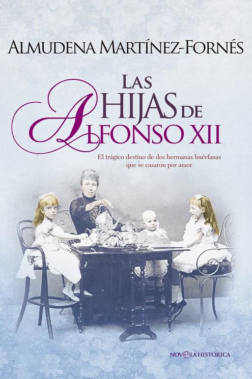 LAS HIJAS DE ALFONSO XII | 9788490605332 | MARTÍNEZ-FORNÉS, ALMUDENA | Llibreria Ombra | Llibreria online de Rubí, Barcelona | Comprar llibres en català i castellà online