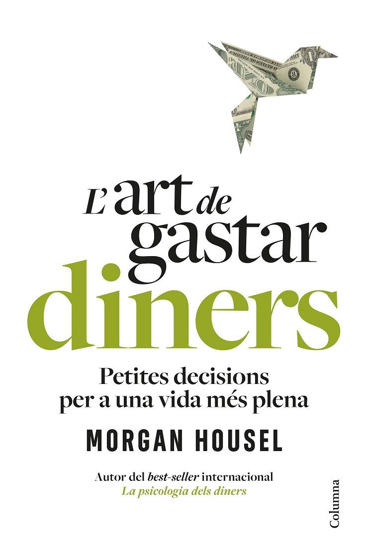 L'ART DE GASTAR DINERS | 9788466434539 | HOUSEL, MORGAN | Llibreria Ombra | Llibreria online de Rubí, Barcelona | Comprar llibres en català i castellà online