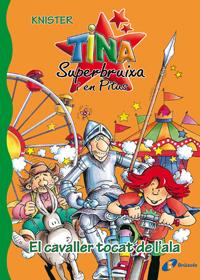 EL CAVALLER TOCAT DE L'ALA TINA SUPERBRUIXA | 9788483048184 | KNISTER | Llibreria Ombra | Llibreria online de Rubí, Barcelona | Comprar llibres en català i castellà online