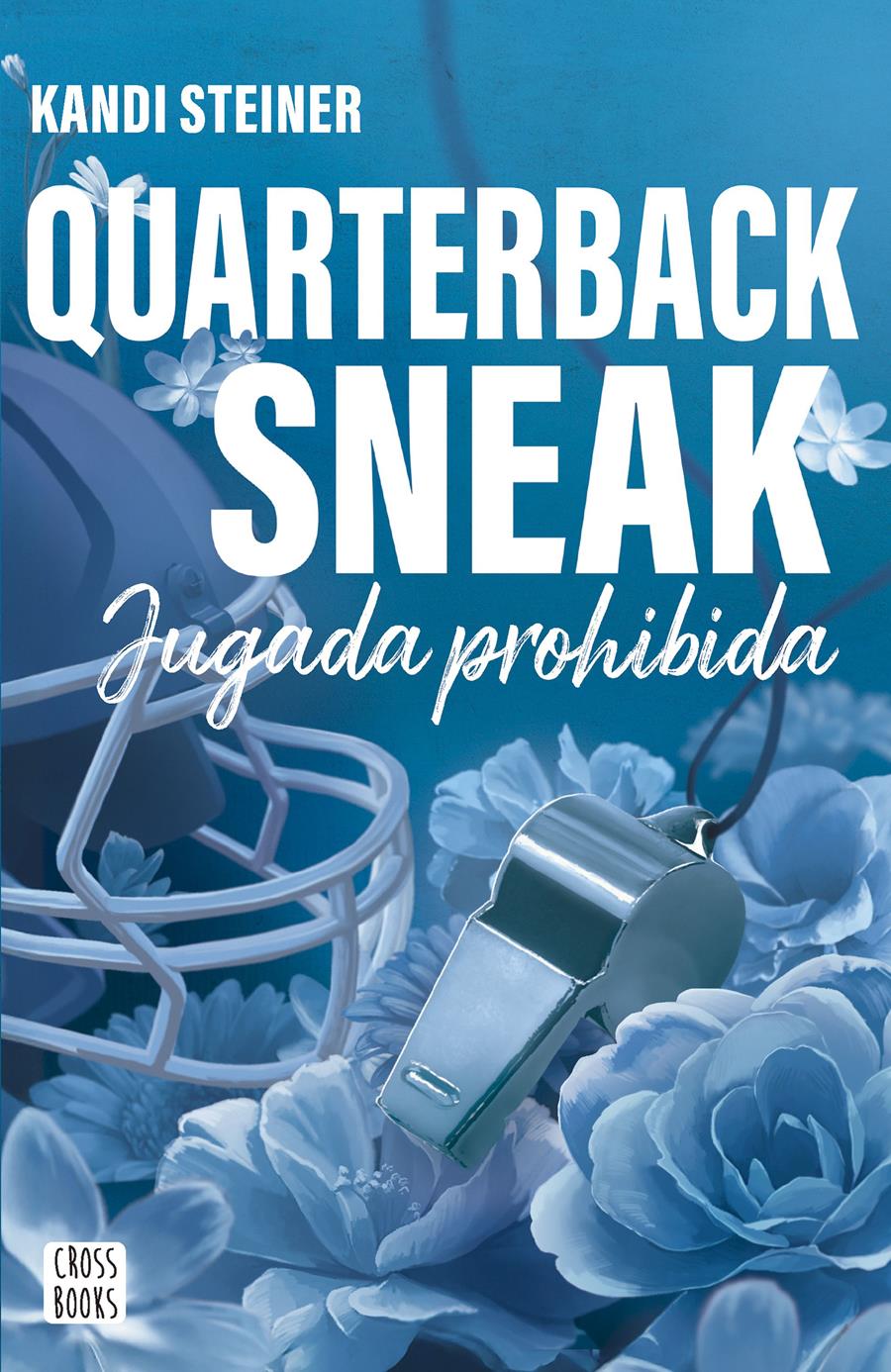 RIVALES. QUARTERBACK SNEAK | 9788408312987 | STEINER, KANDI | Llibreria Ombra | Llibreria online de Rubí, Barcelona | Comprar llibres en català i castellà online