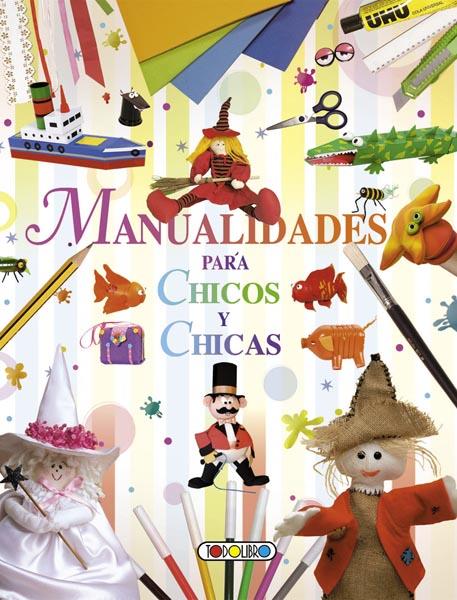 MANUALIDADES PARA CHICOS Y CHICAS | 9788499138831 | TODOLIBRO, EQUIPO | Llibreria Ombra | Llibreria online de Rubí, Barcelona | Comprar llibres en català i castellà online