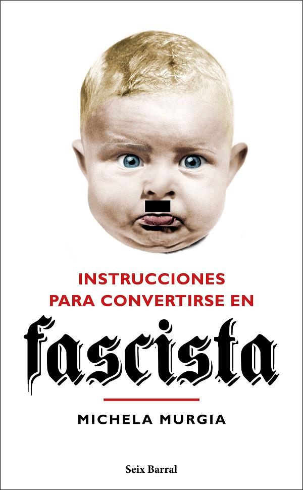 INSTRUCCIONES PARA CONVERTIRSE EN FASCISTA | 9788432235023 | MURGIA, MICHELA | Llibreria Ombra | Llibreria online de Rubí, Barcelona | Comprar llibres en català i castellà online