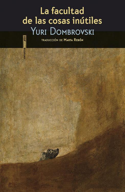 LA FACULTAD DE LAS COSAS INNECESARIAS | 9788415601869 | DOMBROVSKI, YURI | Llibreria Ombra | Llibreria online de Rubí, Barcelona | Comprar llibres en català i castellà online