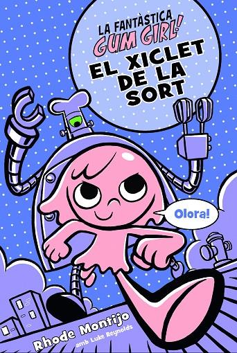 EL XICLET DE LA SORT | 9788468340784 | MONTIJO, RHODE/REYNOLDS, LUKE | Llibreria Ombra | Llibreria online de Rubí, Barcelona | Comprar llibres en català i castellà online