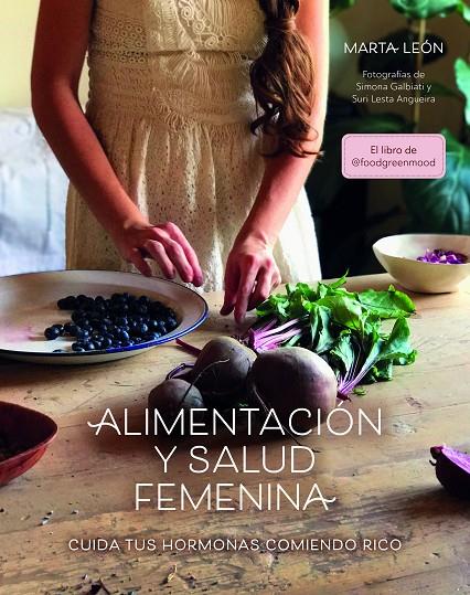 ALIMENTACIÓN Y SALUD FEMENINA | 9788418260018 | LEÓN, MARTA | Llibreria Ombra | Llibreria online de Rubí, Barcelona | Comprar llibres en català i castellà online