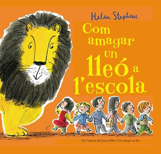 COM AMAGAR UN LLEÓ A L'ESCOLA | 9788448850838 | STEPHENS, HELEN | Llibreria Ombra | Llibreria online de Rubí, Barcelona | Comprar llibres en català i castellà online