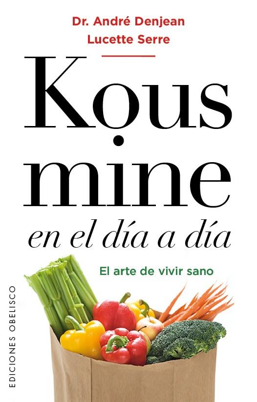 KOUSMINE EN EL DÍA A DÍA | 9788491112815 | DENJEAN, ANDRÉ/SERRE, LUCETTE | Llibreria Ombra | Llibreria online de Rubí, Barcelona | Comprar llibres en català i castellà online