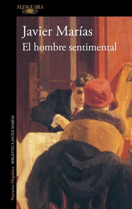 EL HOMBRE SENTIMENTAL | 9788420477718 | MARIAS, JAVIER | Llibreria Ombra | Llibreria online de Rubí, Barcelona | Comprar llibres en català i castellà online