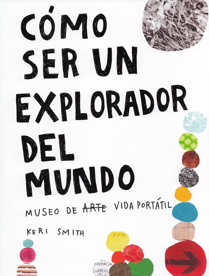 CÓMO SER UN EXPLORADOR DEL MUNDO | 9788437507019 | SMITH, KERI / MARTÍNEZ MEAVE, GABRIELCOL. | Llibreria Ombra | Llibreria online de Rubí, Barcelona | Comprar llibres en català i castellà online
