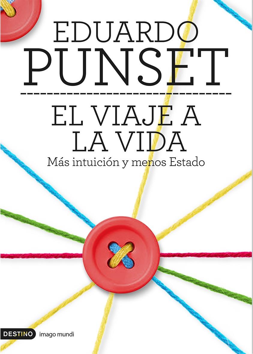 EL VIAJE A LA VIDA MAS INTUICION Y MENOS ESTADO | 9788423348503 | EDUARDO PUNSET | Llibreria Ombra | Llibreria online de Rubí, Barcelona | Comprar llibres en català i castellà online