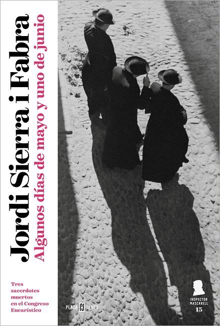 ALGUNOS DÍAS DE MAYO Y UNO DE JUNIO (MASCARELL 15) (INSPECTOR MASCARELL 15) | 9788401033650 | SIERRA I FABRA, JORDI | Llibreria Ombra | Llibreria online de Rubí, Barcelona | Comprar llibres en català i castellà online