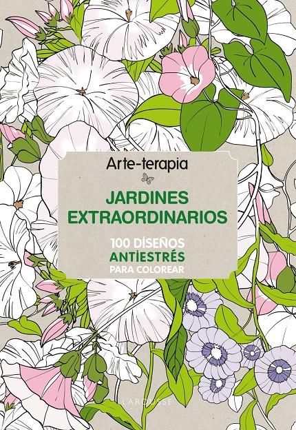 ARTE-TERAPIA JARDINES EXTRAORDINARIOS 100 DISEÑOS ANTIESTRES PARA COLOREAR | 9788416124305 | LAROUSSE EDITORIAL | Llibreria Ombra | Llibreria online de Rubí, Barcelona | Comprar llibres en català i castellà online