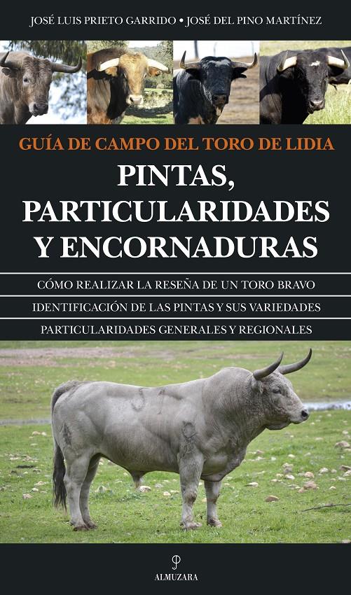 GUÍA DE CAMPO DEL TORO DE LIDIA PINTAS PARTICULARIDADES Y ENCORNADURAS | 9788415828013 | JOSE LUIS PRIETO - JOSE DEL PINO | Llibreria Ombra | Llibreria online de Rubí, Barcelona | Comprar llibres en català i castellà online