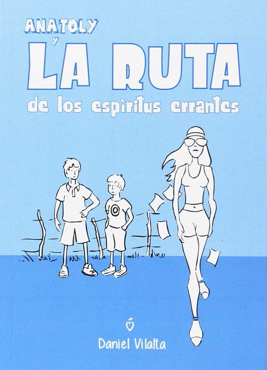 ANATOLY Y LA RUTA DE LOS ESPÍRITUS ERRANTES | 9788494611100 | VILALTA CASTEL, DANIEL | Llibreria Ombra | Llibreria online de Rubí, Barcelona | Comprar llibres en català i castellà online