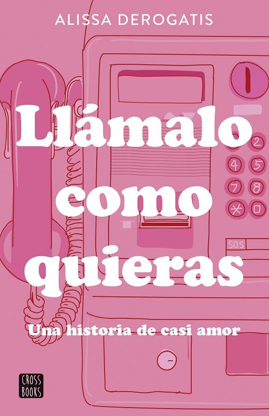 LLÁMALO COMO QUIERAS | 9788408307327 | DEROGATIS, ALISSA | Llibreria Ombra | Llibreria online de Rubí, Barcelona | Comprar llibres en català i castellà online