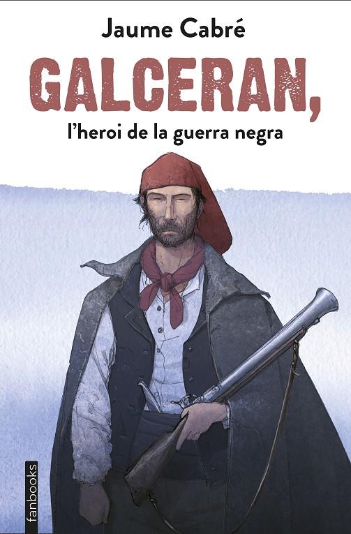 GALCERAN, L'HEROI DE LA GUERRA NEGRA | 9788417515201 | JAUME CABRÉ | Llibreria Ombra | Llibreria online de Rubí, Barcelona | Comprar llibres en català i castellà online