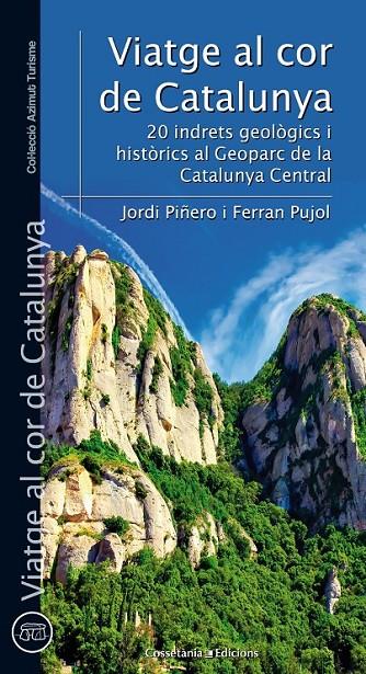 VIATGE AL COR DE CATALUNYA | 9788490344095 | PIÑERO SUBIRANA, JORDI/PUJOL FERRER, FERRAN | Llibreria Ombra | Llibreria online de Rubí, Barcelona | Comprar llibres en català i castellà online