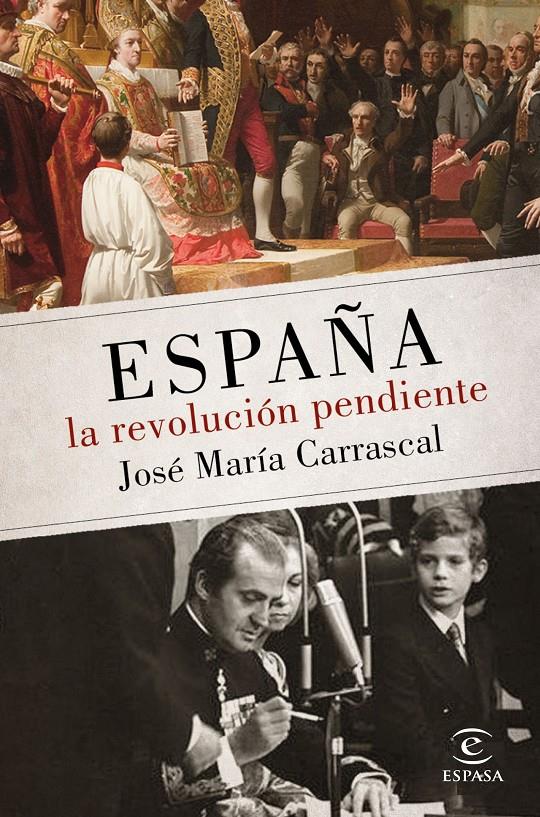 ESPAÑA: LA REVOLUCIÓN PENDIENTE (1808 - 2016) | 9788467048438 | JOSÉ MARÍA CARRASCAL | Llibreria Ombra | Llibreria online de Rubí, Barcelona | Comprar llibres en català i castellà online