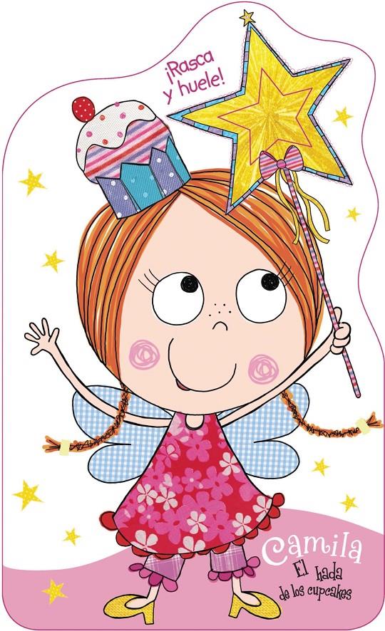 CAMILA EL HADA DE LOS CUPCAKES ¡RASCA Y HUELE! | 9788421677940 | Llibreria Ombra | Llibreria online de Rubí, Barcelona | Comprar llibres en català i castellà online