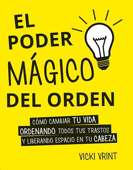 EL PODER MÁGICO DEL ORDEN | 9788491111399 | VRINT, VICKI | Llibreria Ombra | Llibreria online de Rubí, Barcelona | Comprar llibres en català i castellà online