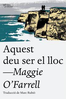 AQUEST DEU SER EL LLOC | 9788494655623 | O'FARRELL, MAGGIE | Llibreria Ombra | Llibreria online de Rubí, Barcelona | Comprar llibres en català i castellà online