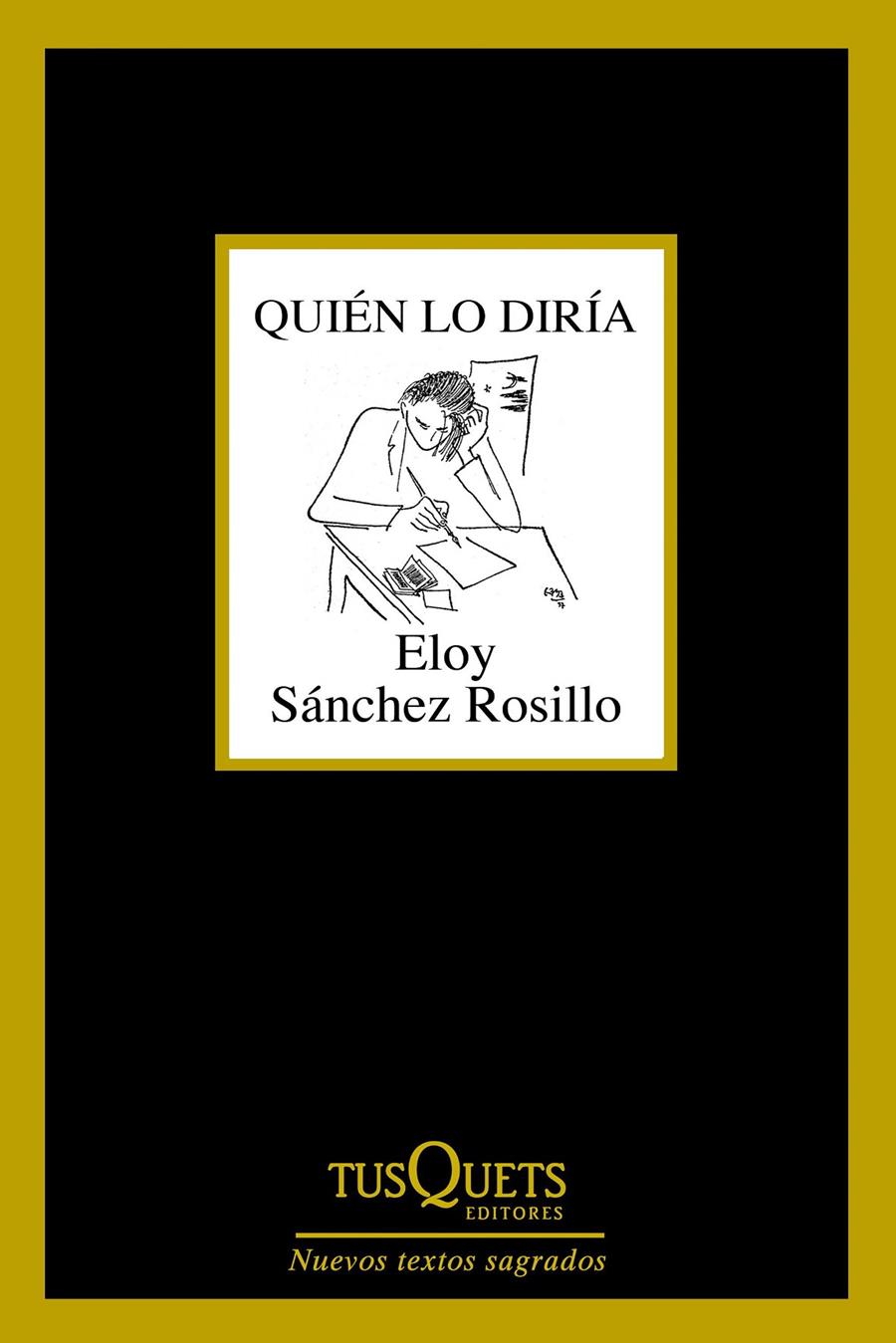 QUIÉN LO DIRÍA | 9788490661789 | ELOY SÁNCHEZ ROSILLO | Llibreria Ombra | Llibreria online de Rubí, Barcelona | Comprar llibres en català i castellà online