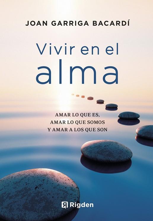 VIVIR EN EL ALMA | 9788494998485 | GARRIGA BACARDÍ, JOAN | Llibreria Ombra | Llibreria online de Rubí, Barcelona | Comprar llibres en català i castellà online